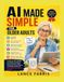 AI MADE SIMPLE FOR OLDER ADULTS: a step-by-step guide to chatgpt, everyday ai, scam protection, family connection, travel, hobbies, and simplifying daily life no technical experience required
