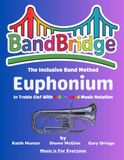 BandBridge Beginning Band Method Book for Euphonium in Treble Clef with Color-Coded Music Notation: The Inclusive Band Method