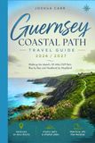 Guernsey Coastal Path Travel Guide 2026 / 2027: Walking the Island's 39-Mile Cliff Path, Bay by Bay and Headland by Headland