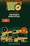 The RVers Road Atlas: Discover America's Safest RV Routes, Scenic Stops, and RV-Friendly Campgrounds with Turn-by-Turn Navigation