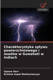 Charakterystyka OmniScriptum SRL Charakterystyka splywu powierzchniowego i osadów w Guwahati w Indiach
