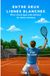 Entre deux lignes blanches: Petit traité (pas très sérieux) du tennis amateur