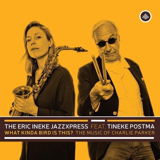 The Eric Ineke Jazzxpress Feat. Tineke Postma Panda The Eric Ineke Jazzxpress Feat. Tineke Postma What Kinda Bird Is This? The Music Of Charlie Park