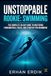 UNSTOPPABLE ROOKIE: SWIMMING: The Complete 30-Day Guide to Mastering Fundamentals, Rules, and Strategy for Beginners