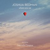 Where Blue Note Joshua Redman Featuring Gabrielle Cavassa - Where Are We (LP)