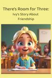 There's Ivy's Story: There's Room for Three