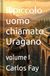 Il piccolo uomo chiamato Uragano: volume I