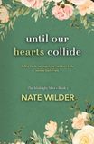 Until Our Hearts Collide: An Opposites-Attract, Rivals-to-Lovers Romance: 5