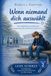 Wenn niemand dich auswählt: Ein Kinder- und Jugendbuch über Mobbing, Ausgrenzung und innere Stärke