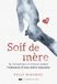 Soif de mère: Se reconstruire et avancer malgré l'absence d'une mère aimante