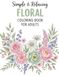 Simple & Relaxing Floral Coloring Book for Adults