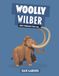 Woolly Wilber Forty Thousand Years Ago