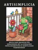 ARTISIMPLICIA: Bold & Easy Malbuch für Erwachsene mit 50 einfachen Frühlingsmotiven & gemütlichen Tierfreunden | Dicke Linien für Anfänger, Senioren & Achtsamkeit
