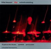 Sonic Rendezvous Fritz Hauser - 12 Pieces for Drums, Cymbals and Percussion (CD)