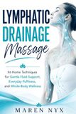 Lymphatic Icecat Lymphatic Drainage Massage: At-Home Techniques for Gentle Fluid Support, Everyday Puffiness, and Whole-Body Wellness