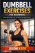 DUMBBELL Independently Published Dumbbell Exercises for Beginners