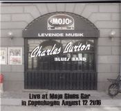 Sonic Rendezvous Charles Burton Blues Band - Live At Mojo Blues Bar, Copenhagen, August 12, 201 (CD)