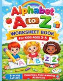 Alphabet A to Z Worksheet Book for Kids Ages 3–5: Tracing Letters, Coloring & Fun Learning