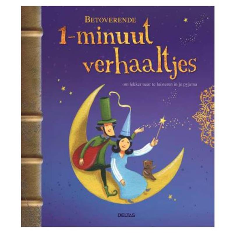 Deltas Betoverende 1-minuutverhaaltjes. Meer Dan Honderd Korte Verhalen Met Fantasievolle Illustraties. Hardcover