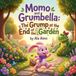 Momo and Grumbella: The Grump at the End of the Garden
