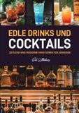 Edle Drinks und Cocktails: Zeitlose und moderne Kreationen für Genießer