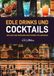 Edle Drinks und Cocktails: Zeitlose und moderne Kreationen für Genießer