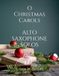 O Christmas Carols: Alto Saxophone Solos