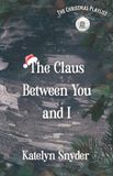 The Christmas Playlist-The Claus Between You and I