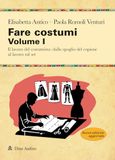 Fare Costumi: Il Lavoro del Costumista (Vol. 1)