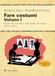 Fare Costumi: Il Lavoro del Costumista (Vol. 1)