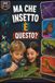 Ma che insetto è questo?: Enciclopedia degli insetti