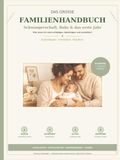 Das große Familienhandbuch: chwangerschaft, Baby & das erste Jahr – Was muss ich wann erledigen, beantragen und anmelden?