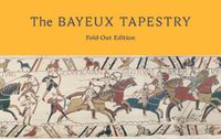 The Bayeux Tapestry: Fold-Out Edition