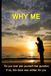 Why Me: Do ever ask yourself that question? If so, then this book was written for you!