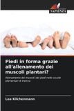 Piedi OmniScriptum SRL Piedi in forma grazie all'allenamento dei muscoli plantari?