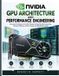 NVIDIA GPU Architecture and Performance Engineering: Advanced Techniques for CUDA Programming, Parallel Computing, Memory Efficiency, Kernel Tuning, and Workload Scaling
