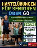 HANTELÜBUNGEN Bol Hantelübungen Für Senioren Über 60