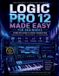 Logic Pro 12 Made Easy for Beginners