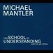Outhere Michael Mantler - The School Of Understanding (2 CD)
