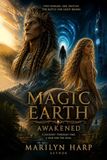 Magic Earth Awakened: A Journey Through Time. A War For The Soul.