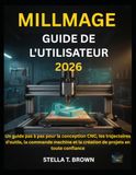 MILLMAGE GUIDE DE L'UTILISATEUR 2026