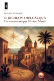 Il Tipheret Il richiamo dell'acqua. Un nuovo caso per Silvano Marrà