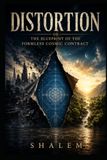 DISTORTION The Blueprint of the Formless Cosmic Contract