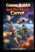 Cosmo Rabbit and the Magic Carrot Paperback