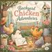 Backyard Chicken Adventures: Relax and Color with Adorable Chickens, Chicks and Backyard Chickens