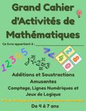 Grand Cahier d'Activités Mathématiques 4-7 ans: Addition, Soustraction, Tracé des Chiffres, Logic Puzzles | Cahier d'Exercices Maternelle Grande Section et CP