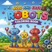Robots Coloring Book for Adults, Teens, and Kids