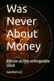 Was Never About Money: Bitcoin as the only remaining unfalsifiable signal in a world of cheap synthesis