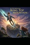 BOWL TOP MOUNTAIN Adventure Mystery