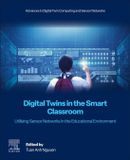 Digital Elsevier - Health Sciences Division Advances in Digital Twin Computing and Sensor Networks- Digital Twins in the Smart Classroom Paperback